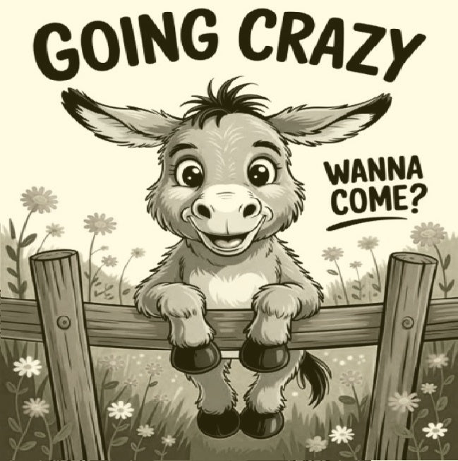 "Going Crazy Wanna Come?"