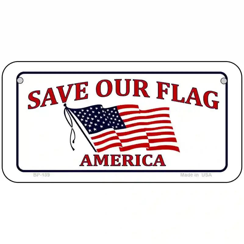Save Our Flag Metal Novelty License Plate 6" x 3" Bicycle (BP)