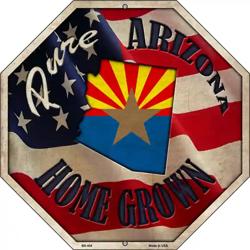 Arizona Home Grown Metal Novelty Stop Sign BS-404 12" Sign (BS)