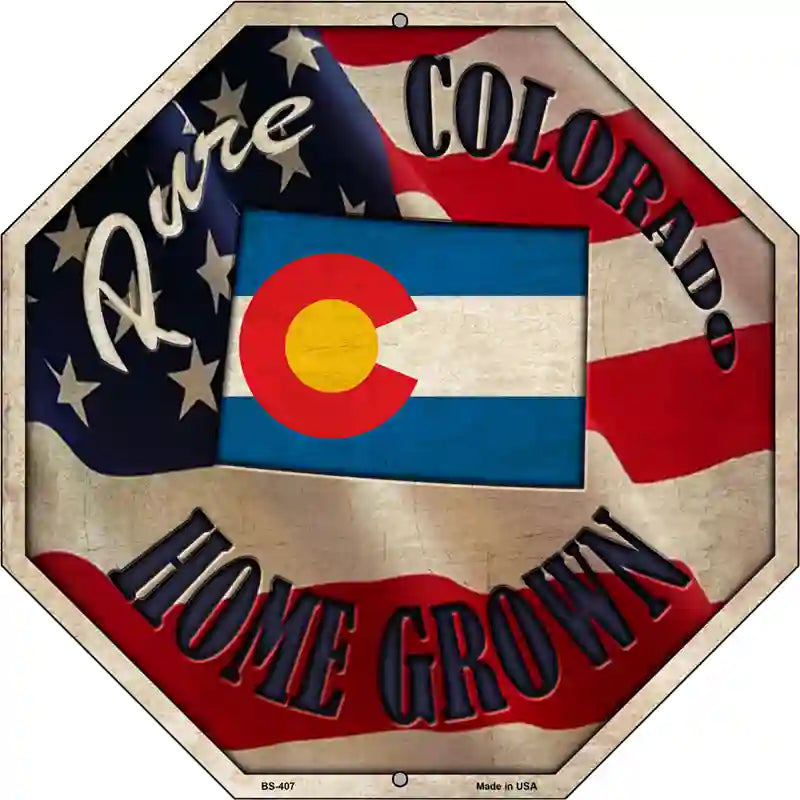 Colorado Home Grown Metal Novelty Stop Sign BS-407 12" Sign (BS)