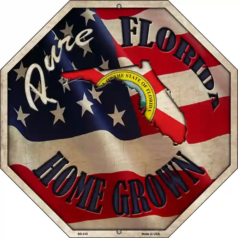 Florida Home Grown Metal Novelty Stop Sign BS-410 12" Sign (BS)