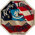 Louisiana Home Grown Metal Novelty Stop Sign BS-419 12" Sign (BS)