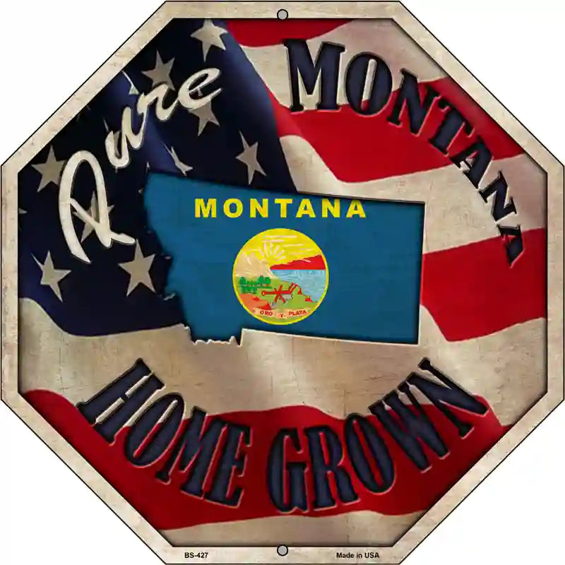 Montana Home Grown Metal Novelty Stop Sign BS-427 12" Sign (BS)