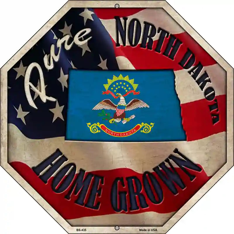 North Dakota Home Grown Metal Novelty Stop Sign BS-435 12" Sign (BS)
