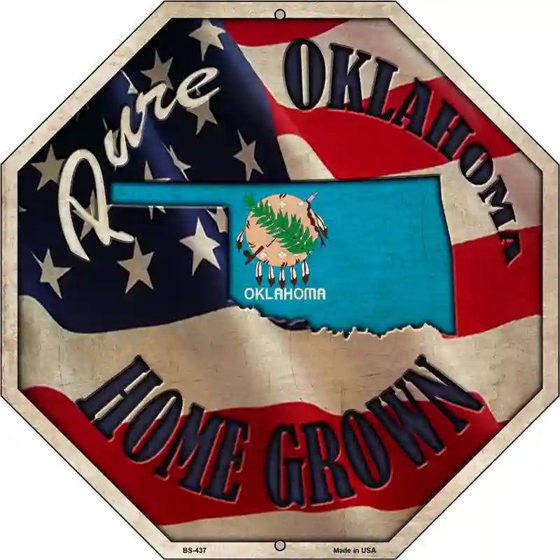Oklahoma Home Grown Metal Novelty Stop Sign BS-437 12" Sign (BS)