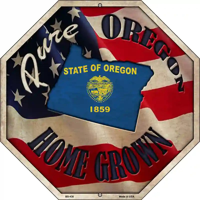 Oregon Home Grown Metal Novelty Stop Sign BS-438 12" Sign (BS)