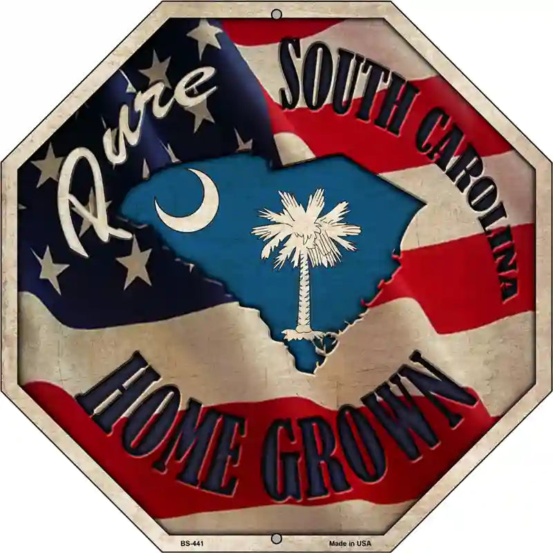 South Carolina Home Grown Metal Novelty Stop Sign BS-441 12" Sign (BS)