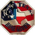 Texas Home Grown Metal Novelty Stop Sign BS-444 12" Sign (BS)
