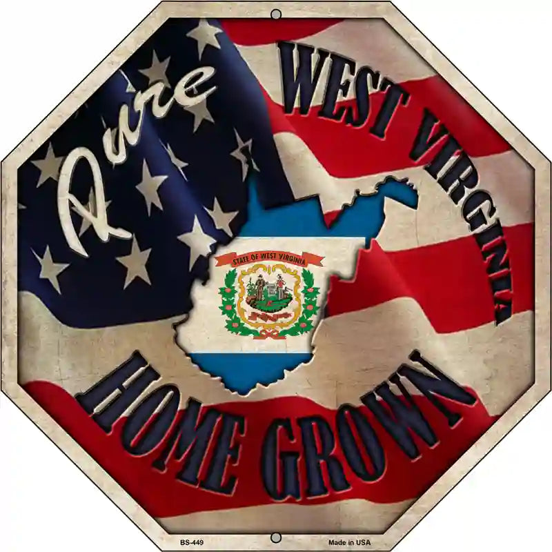 West Virginia Home Grown Metal Novelty Stop Sign BS-449 12" Sign (BS)