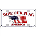 Save Our Flag Metal Novelty License Plate 12" x 6" Automotive (LP)