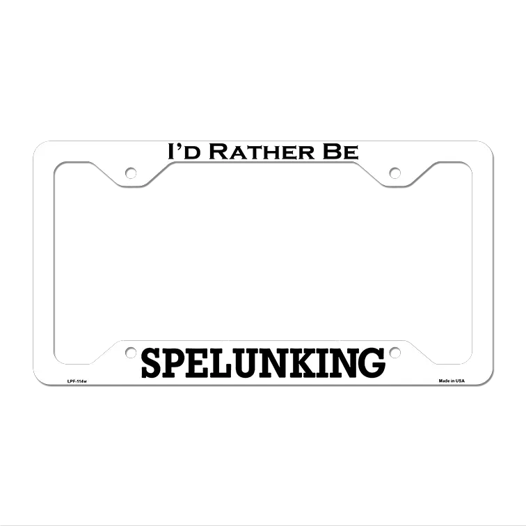 Spelunking Novelty Metal License Plate Frame LPF-114 12.25" x 6.5" White Frame (LPF)