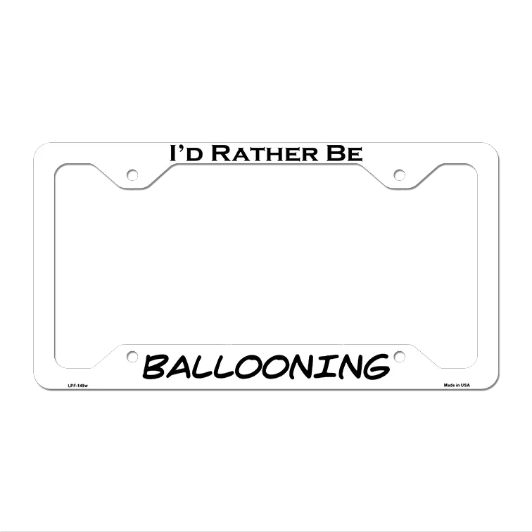 Ballooning Novelty Metal License Plate Frame LPF-149 12.25" x 6.5" White Frame (LPF)