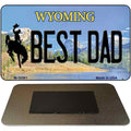 Best Dad Wyoming State License Plate Tag Magnet M-10561 3.5" x 2" Magnet (M)