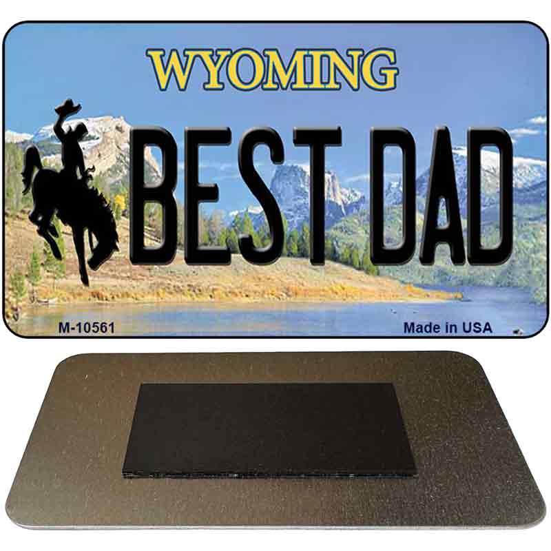 Best Dad Wyoming State License Plate Tag Magnet M-10561 3.5" x 2" Magnet (M)