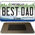 Best Dad Michigan State License Plate Tag Novelty Magnet M-2805 3.5" x 2" Magnet (M)