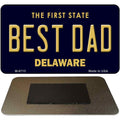 Best Dad Delaware State License Plate Tag Magnet M-6715 3.5" x 2" Magnet (M)