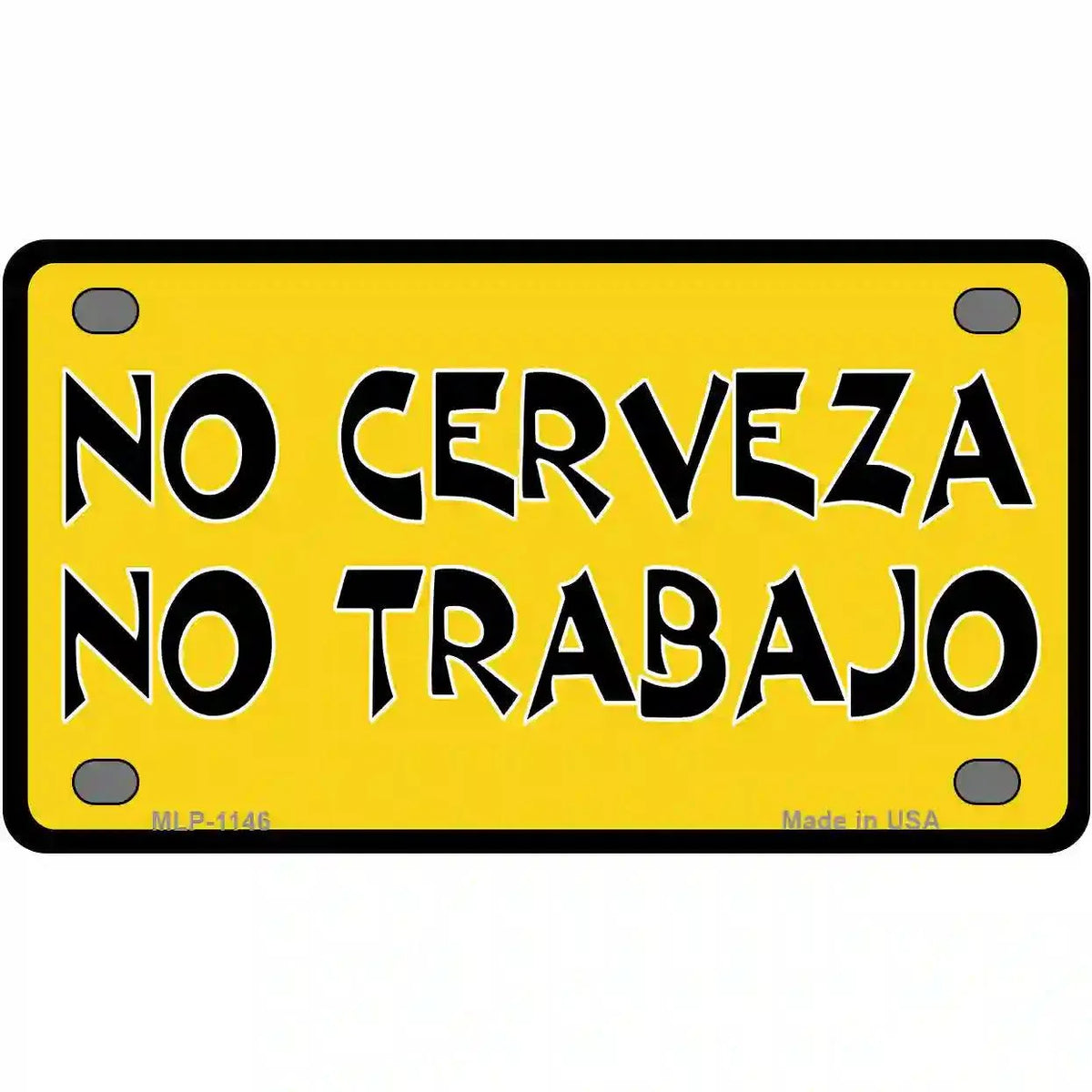 No Cerveza No Trabajo Novelty Metal License Plate 4" x 2.2" Mini (MLP)