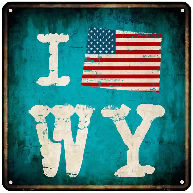 I Love Wyoming Novelty Metal Square Sign 6" Sign (MSQ)