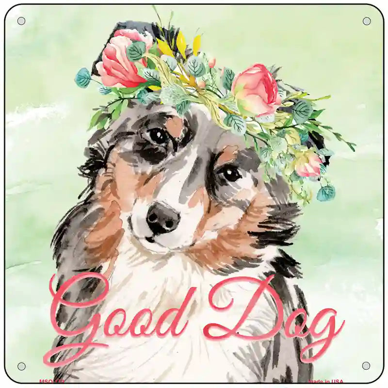 Australian Shepherd Good Dog Novelty Square Sign 6" Sign (MSQ)