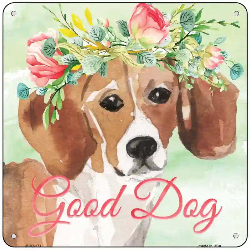 Beagle Good Dog Novelty Square Sign 6" Sign (MSQ)