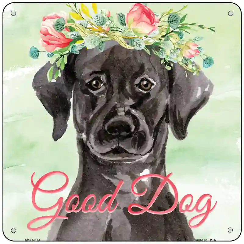 Black Lab Good Dog Novelty Square Sign 6" Sign (MSQ)