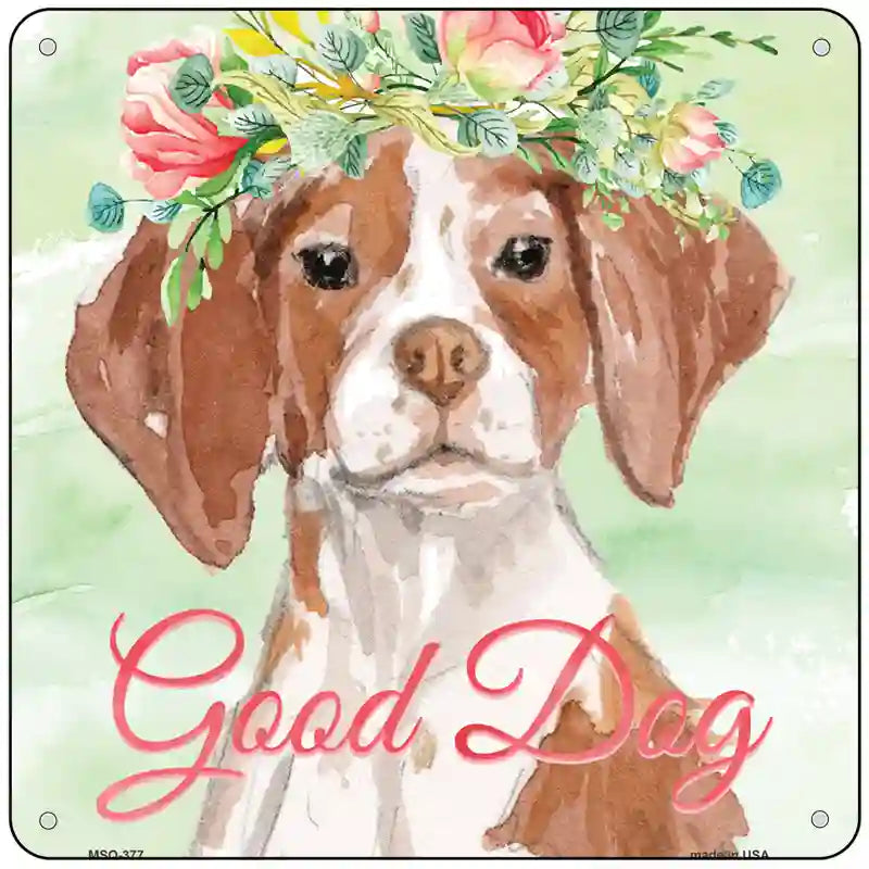 Brittany Good Dog Novelty Square Sign 6" Sign (MSQ)