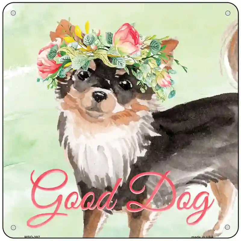 Black Chihuahua Good Dog Novelty Square Sign 6" Sign (MSQ)