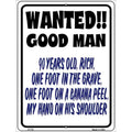 Wanted Good Man Metal Novelty Parking Sign 9" x 12" Sign (P)