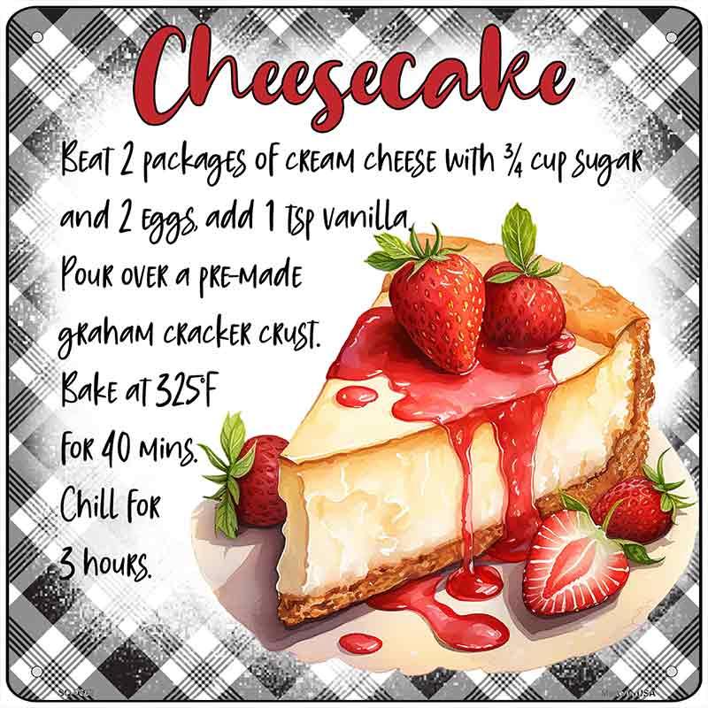 Cheesecake Recipe Novelty Metal Square Sign SQ-1682 12" Sign (SQ)