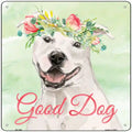 White Staffordshire Terrier Good Dog Novelty Square Sign 12" Sign (SQ)