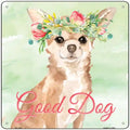 Chihuahua Good Dog Novelty Square Sign 12" Sign (SQ)