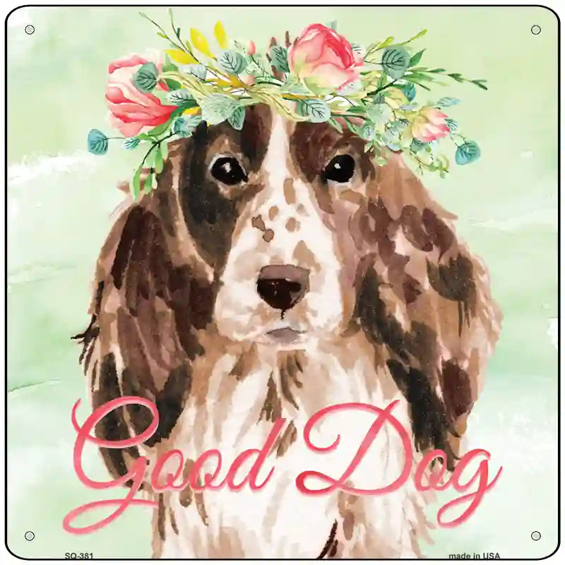 Cocker Spaniel Good Dog Novelty Square Sign 12" Sign (SQ)