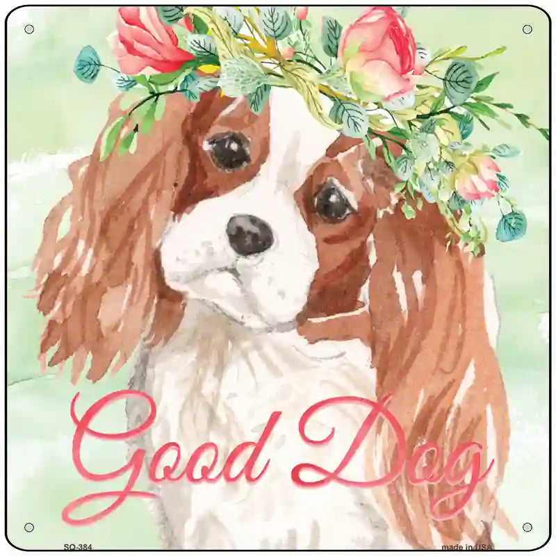 King Charles Spaniel Good Dog Novelty Square Sign 12" Sign (SQ)