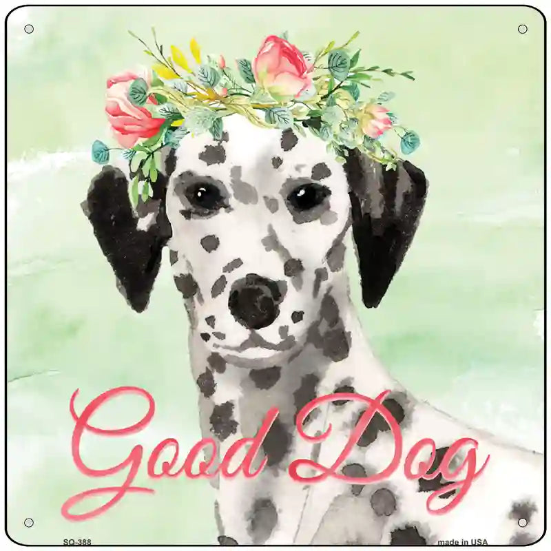 Dalmatian Good Dog Novelty Square Sign 12" Sign (SQ)