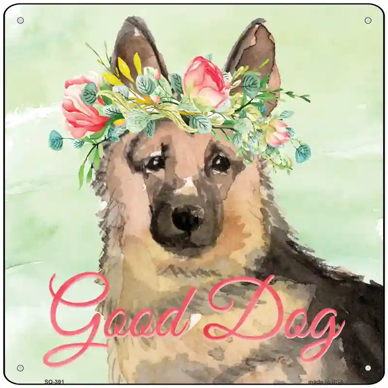 German Shepherd Good Dog Novelty Square Sign 12" Sign (SQ)